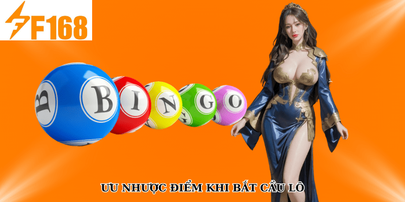 Kinh Nghiệm Bắt Cầu Lô Song Thủ Hiệu Quả Từ F168 6 Ưu nhược điểm khi bắt cầu lô